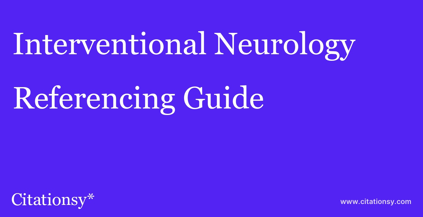 cite Interventional Neurology  — Referencing Guide